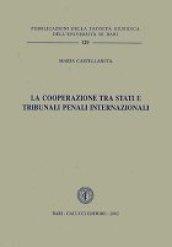 La cooperazione tra Stati e tribunali penali internazionali