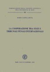 La cooperazione tra Stati e tribunali penali internazionali