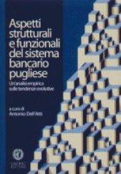 Aspetti strutturali e funzionali del sistema bancario pugliese. Un'analisi empirica sulle tendenze evolutive