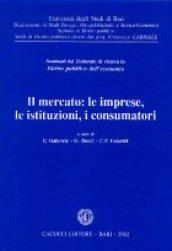 Il mercato: le imprese, le istituzioni, i consumatori