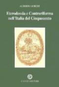 Eterodossia e Controriforma nell'Italia del Cinquecento