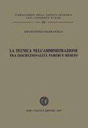 La tecnica nell'amministrazione. Fra discrezionalità, pareri e merito