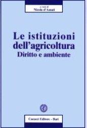 Le istituzioni dell'agricoltura. Diritto e ambiente