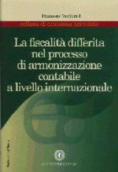 La fiscalità differita nel processo di armonizzazione contabile a livello internazionale