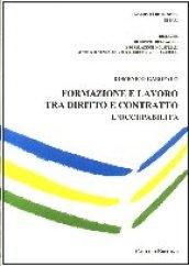 Formazione e lavoro tra diritto e contratto. L'occupabilità