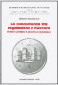 La concorrenza tra regolazione e mercato. Ordine giuridico e processo economico