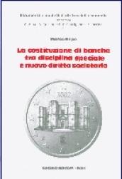 La costituzione di banche tra disciplina speciale e nuovo diritto societario