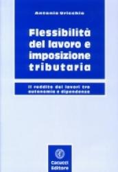 Flessibilità del lavoro e imposizione tributaria. Il reddito dei lavori tra autonomia e dipendenza