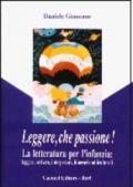 Leggere, che passione! Letteratura per l'infanzia: leggere, scrivere, interpretare, itinerari multiculturali