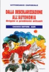 Dalla descolarizzazione all'autonomia. Origini e problemi attuali