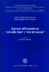 Il governo dell'economia tra «crisi dello Stato» e «crisi del mercato»