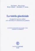 La tutela giustiziale. Da appunti di esperienze militari, casi e materiali per le amministrazioni pubbliche