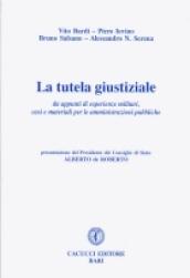 La tutela giustiziale. Da appunti di esperienze militari, casi e materiali per le amministrazioni pubbliche