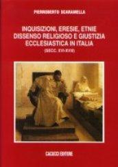 Inquisizioni, eresie, etnie, dissenso religioso e giustizia ecclesiastica