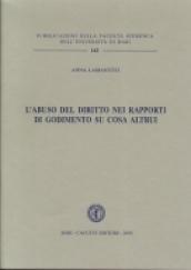 L'abuso del diritto nei rapporti di godimento su cosa altrui