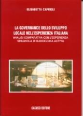 La governance dello sviluppo locale nell'esperienza italiana. Analisi comparativa con l'esperienza spagnola di Barcelona Activa Spa