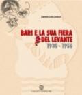 Bari e la sua Fiera del Levante 1939-1956