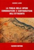 La Puglia nelle opere corografiche e cartografiche dell'Ottocento