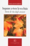 Imparare a vivere la vecchiaia. Storie di vita degli anziani