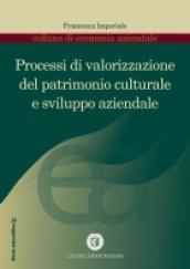 Processi di valorizzazione del patrimonio culturale e sviluppo aziendale