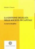 La gestione delegata nelle società di capitali. La nuova disciplina