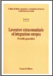 Lavoratore extracomunitario ed integrazione europea. Profili giuridici