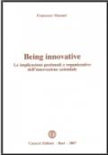 Being innovative. Le implicazioni gestionali e organizzative dell'innovazione aziendale