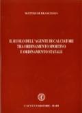 Il ruolo dell'agente di calciatori tra ordinamento sportivo e ordinamento statale