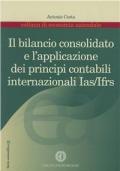 Il bilancio consolidato e l'applicazione dei principi contabili internazionali IAS/IFRS