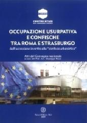 Occupazione usurpativa e confische tra Roma e Strasburgo. Dall'accessione invertita alla confisca urbanistica