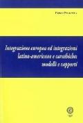 Integrazione europea ed integrazioni latino-americane e caraibiche. Modelli e rapporti