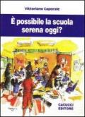 É possibile la scuola serena oggi?