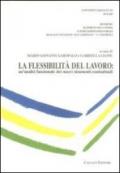 La flessibilità del lavoro. Un'analisi funzionale dei nuovi strumenti contrattuali