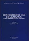 Le destinazioni economico-sociali di beni, rapporti, attività. Rilevanza giuridica delle qualità e delle funzioni