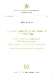 Il nuovo diritto industriale e d'autore. Profili sostanziali e processuali dell'industrial design nella normativa nazionale e comunitaria