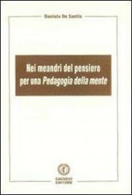 Nei meandri del pensiero per una pedagogia della mente