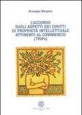 L'accordo sull'aspetto dei diritti di proprietà intellettuale attinenti al commercio (TRIPs)