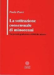 La sottrazione consensuale di minorenni. Tra potestà genitoriale e diritti del minore