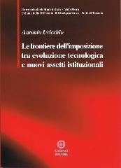 Le frontiere dell’imposizione tra evoluzione tecnologica e nuovi assetti istituzionali (Collana della II Facoltà di Giurisprudenza - Sede di Taranto Vol. 2)