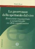 La governance dello spettacolo dal vivo. Evoluzione manageriale e competitività. Tre sfide organizzative