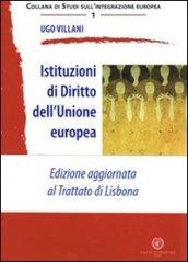 Istituzioni di diritto dell'Unione Europea. Edizione aggiornata al Trattato di Lisbona