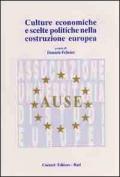 Culture economiche e scelte politiche nella costituzione europea