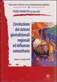 L' evoluzione dei sistemi giuridici regionali ed influenze comunitarie