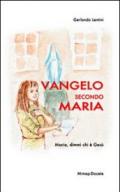 Vangelo secondo Maria. Maria, dimmi chi è Gesù