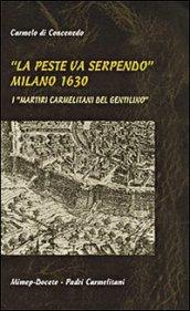 La peste va serpendo (Milano, 1630). I martiri carmelitani del Gentilino