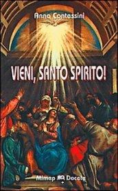 Vieni Santo Spirito! Manda a noi dal cielo un raggio della tua luce...