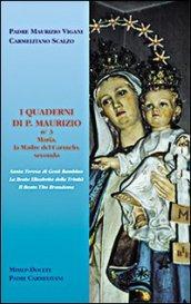 I quaderni di p. Maurizio. Maria la madre del Carmelo secondo s. Teresa di Gesù Bambino, la beata Elisabetta della Trinità, il beato Tito Brandsma