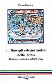 Fino agli estremi confini della terra!