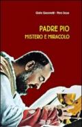 Padre Pio mistero e miracolo