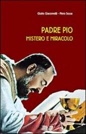 Padre Pio mistero e miracolo